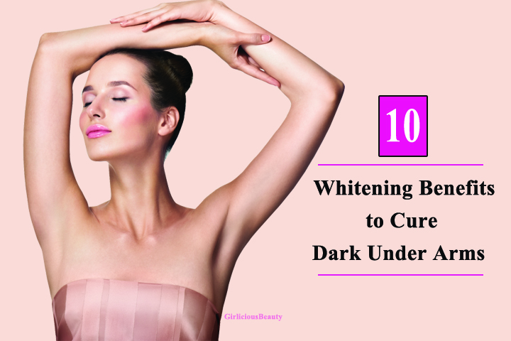 10 Whitening Benefits to Cure Dark UnderArms In One Week