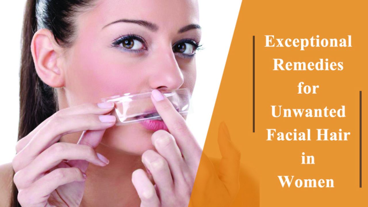 Exceptional Remedies To Remove Unwanted Facial Hair In Women