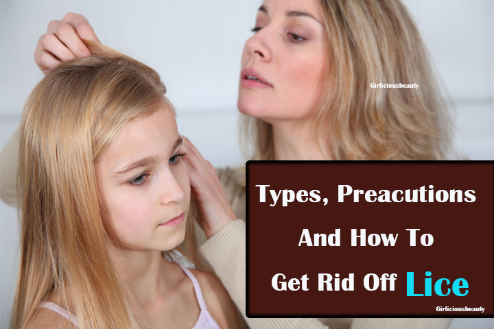 Types, Preacutions And How To Get Rid Off Lice
