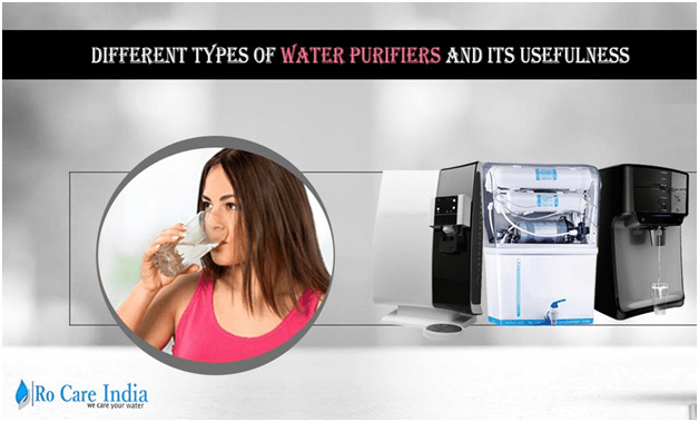 Different Types of Water Purifiers and its Usefulness